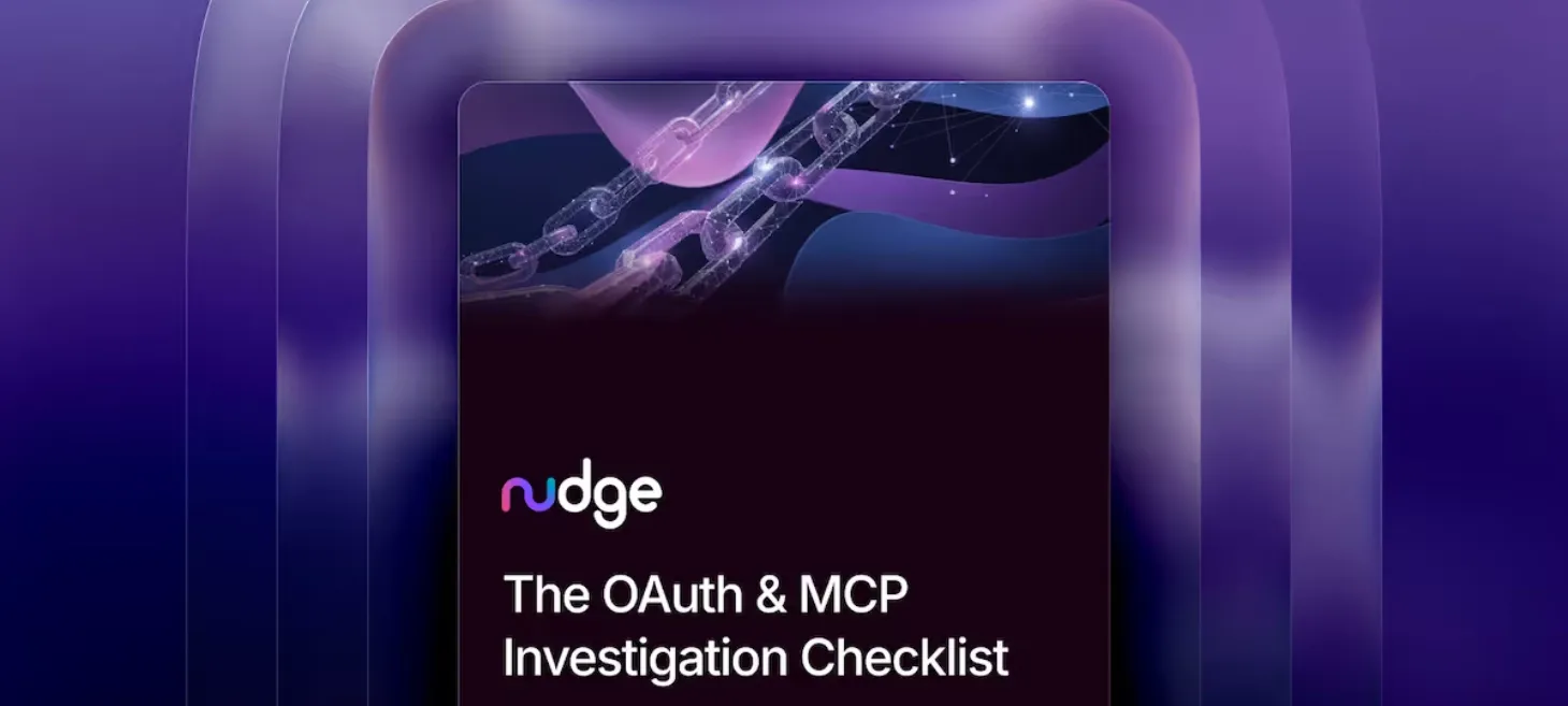 nudge: the OAuth & MCP Investigation Checklist