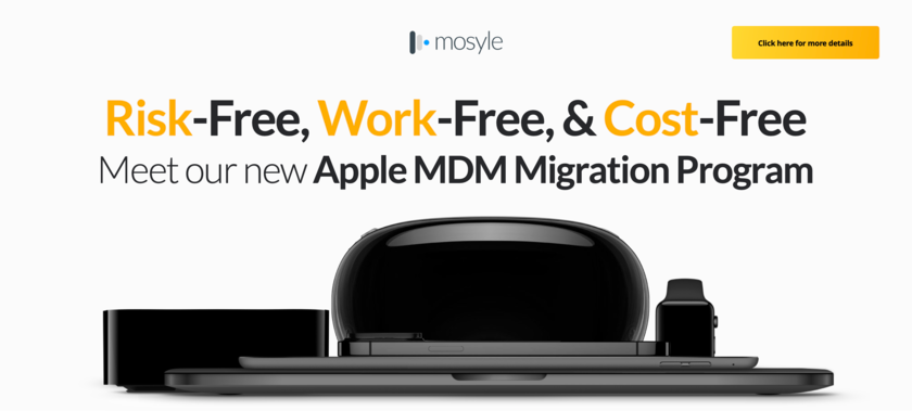Mosyle. Risk-Free, Work-Free, & Cost-Free. Meet our new Apple MDM Migration Program